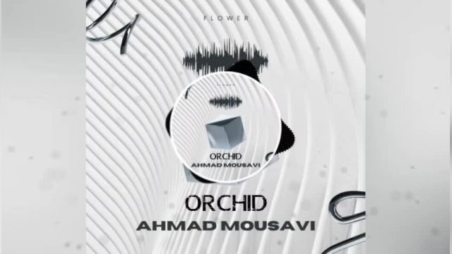 Orchid music from Flower Album by Ahmad Mousavi has been released!