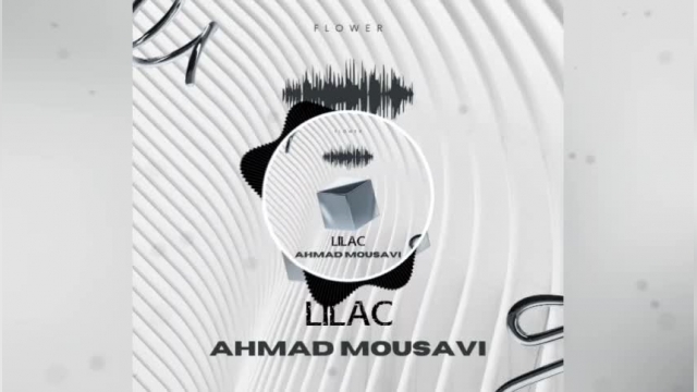 Lilac music from Flower Album by Ahmad Mousavi has been released!